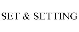 SET & SETTING trademark