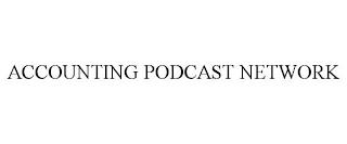 ACCOUNTING PODCAST NETWORK trademark