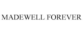 MADEWELL FOREVER trademark