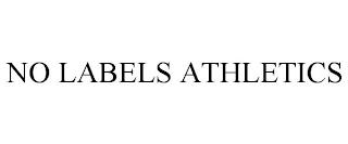 NO LABELS ATHLETICS trademark