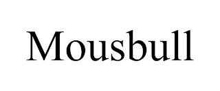 MOUSBULL trademark