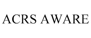 ACRS AWARE trademark