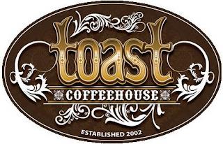 TOAST COFFEEHOUSE ESTABLISHED 2002 trademark