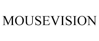 MOUSEVISION trademark