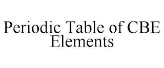 PERIODIC TABLE OF CBE ELEMENTS trademark