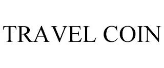 TRAVEL COIN trademark