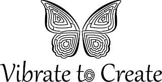 VIBRATE TO CREATE trademark