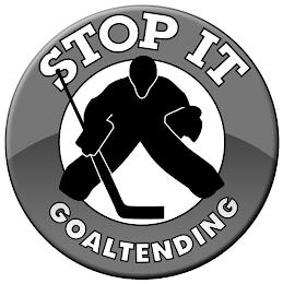 STOP IT GOALTENDING trademark