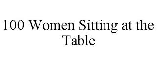 100 WOMEN SITTING AT THE TABLE trademark