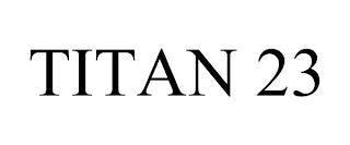 TITAN 23 trademark