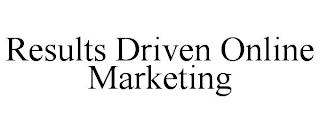 RESULTS DRIVEN ONLINE MARKETING trademark