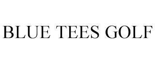 BLUE TEES GOLF trademark