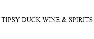 TIPSY DUCK WINE & SPIRITS trademark