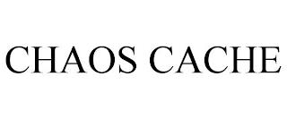 CHAOS CACHE trademark