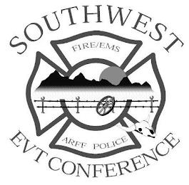 SOUTHWEST EVT CONFERENCE FIRE/EMS ARFF POLICE trademark