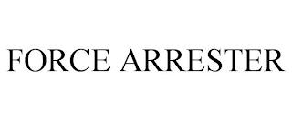 FORCE ARRESTER trademark