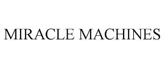 MIRACLE MACHINES trademark