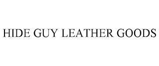 HIDE GUY LEATHER GOODS trademark