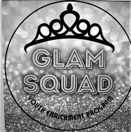 GLAM SQUAD YOUTH ENRICHMENT PROGRAM trademark