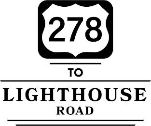 278 TO LIGHTHOUSE ROAD trademark