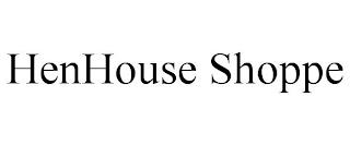 HENHOUSE SHOPPE trademark