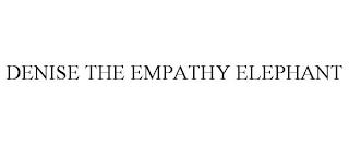 DENISE THE EMPATHY ELEPHANT trademark