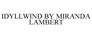 IDYLLWIND BY MIRANDA LAMBERT trademark