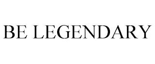 BE LEGENDARY trademark