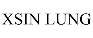 XSIN LUNG trademark