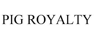 PIG ROYALTY trademark