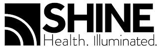 SHINE HEALTH. ILLUMINATED. trademark