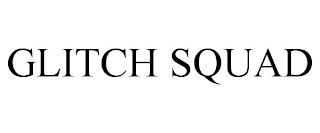 GLITCH SQUAD trademark