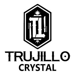 TT TRUJILLO CRYSTAL trademark