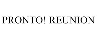 PRONTO! REUNION trademark