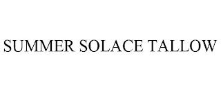 SUMMER SOLACE TALLOW trademark