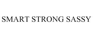 SMART STRONG SASSY trademark