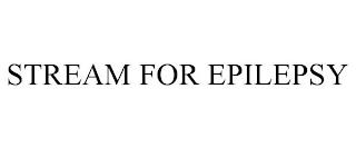 STREAM FOR EPILEPSY trademark