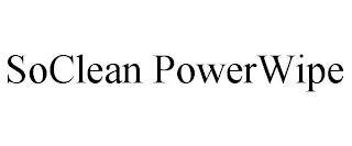 SOCLEAN POWERWIPE trademark