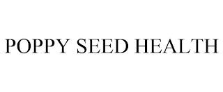 POPPY SEED HEALTH trademark