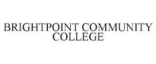 BRIGHTPOINT COMMUNITY COLLEGE trademark