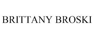 BRITTANY BROSKI trademark