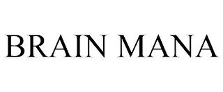 BRAIN MANA trademark