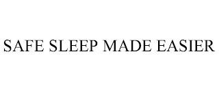 SAFE SLEEP MADE EASIER trademark