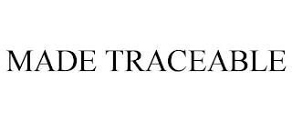 MADE TRACEABLE trademark