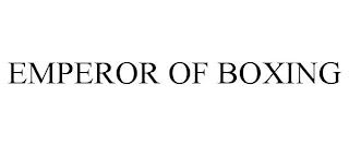 EMPEROR OF BOXING trademark