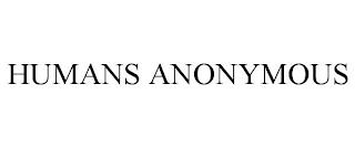 HUMANS ANONYMOUS trademark