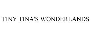 TINY TINA'S WONDERLANDS trademark