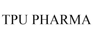 TPU PHARMA trademark