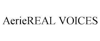 AERIEREAL VOICES trademark