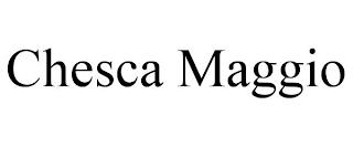 CHESCA MAGGIO trademark